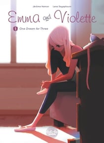 Emma and Violette - Volume 1 - One Dream for Three
