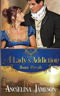 A Lady's Addiction - Honor Prevails, #1