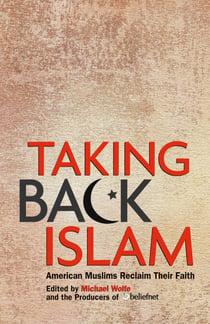 Taking Back Islam - American Muslims Reclaim Their Faith