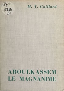 Aboulkassem le Magnanime - Légende du califat de Haroun al-Rachid