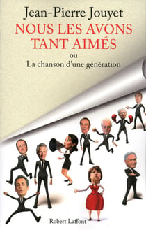 Nous les avons tant aimés - Ou la chanson d'une génération