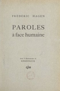 Paroles à face humaine - Avec 8 illustrations