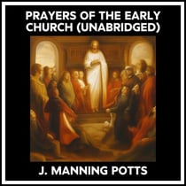 Prayers Of The Early Church (Unabridged)