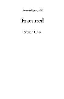 Fractured - Araneya Mystery, #3