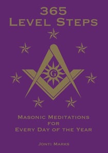 365 Level Steps: Masonic Meditations for Every Day of the Year - Masonic Meditations, #5