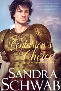 The Centurion's Choice: An Eagle's Honor Novella - Eagle's Honor
