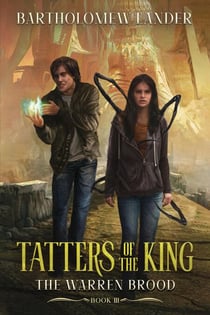 Tatters of the King - The Warren Brood, #3