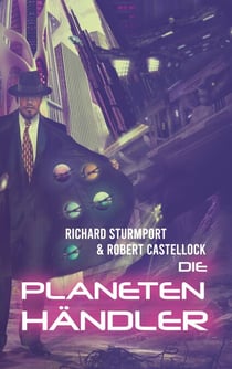 Die Planetenhändler - Actionreicher Space-Thriller mit tödlicher Wahrheit
