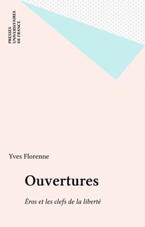 Ouvertures - Éros et les clefs de la liberté