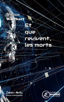 Et que revivent les morts - Roman d'anticipation