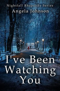 I've Been Watching You - Nightfall Rhapsody Series
