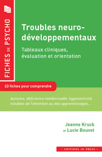 Troubles neuro-développementaux - Tableaux cliniques, évaluation et orientation