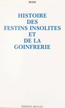 Histoire des festins insolites et de la goinfrerie