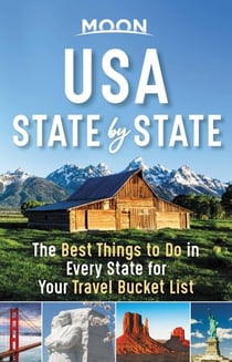 Moon USA State by State - The Best Things to Do in Every State for Your Travel Bucket List