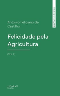 Felicidade pela Agricultura (Vol. II)