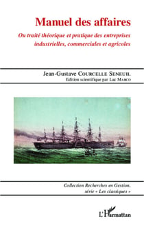 Manuel des affaires - Ou traité théorique et pratique des entreprises industrielles, commerciales et agricoles