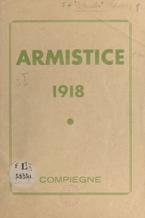 Armistice 1918, sa signature, la clairière