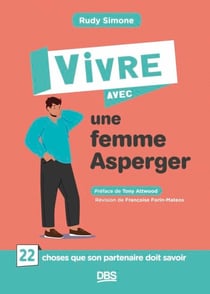 Vivre avec une femme Asperger - 22 choses que son partenaire doit savoir