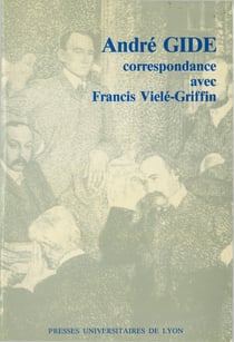 André Gide & Francis Vielé-Griffin - Correspondance