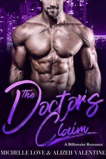The Doctor’s Claim: A Billionaire Romance - Billionaire's Passion, #1