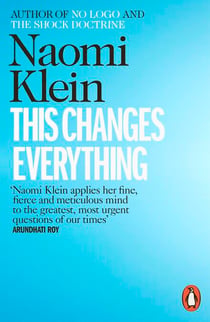 This Changes Everything - Capitalism vs. the Climate