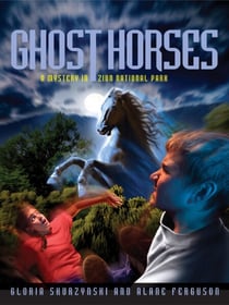 Mysteries In Our National Parks: Ghost Horses - A Mystery in Zion National Park