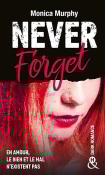 Never Forget T1 - Plus interdit que le New Adult, la Dark Romance transgresse les interdits