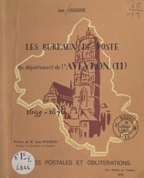 Les bureaux de poste du département de l'Aveyron, 1695-1876 - Marques postales et oblitérations