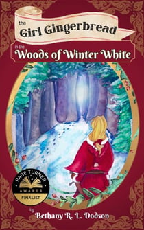 The Girl Gingerbread in the Woods of Winter White - The Girl Gingerbread, #1