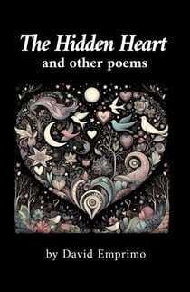 The Hidden Heart: And Other Poems