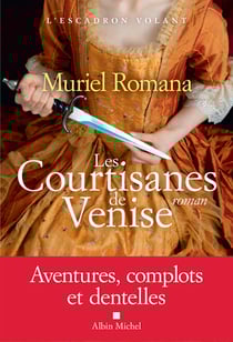 L'Escadron volant - tome 2 - Les Courtisanes de Venise