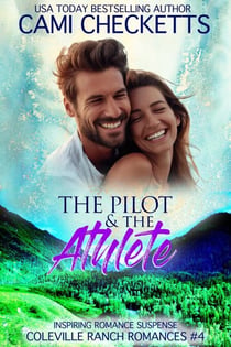 The Pilot & The Athlete - Coleville Ranch Romances, #4