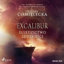 Excalibur. Dziedzictwo ludzkosci
