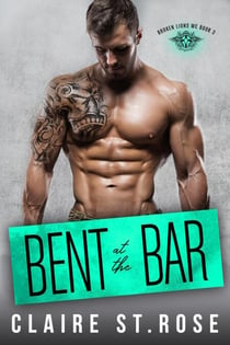 Bent at the Bar - The Broken Lions MC, #3