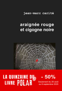 Araignée rouge et cigogne noire - Un polar détonant !