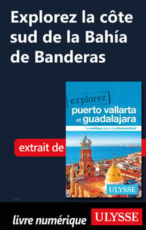 Explorez La côte sud de la Bahia de Banderas