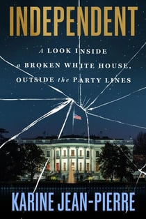 Independent - A Look Inside a Broken White House, Outside the Party Lines