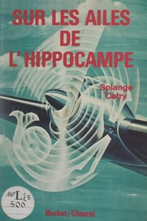 Sur les ailes de l'hippocampe - Carnet de vol d'une des premières hôtesses de l'air 1946-1966