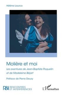 Molière et moi - Les aventures de Jean-Baptiste Poquelin et de Madeleine Béjart