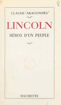Lincoln, héros d'un peuple
