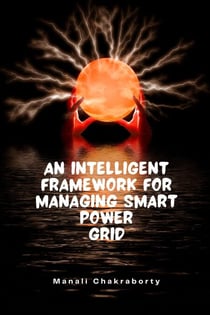 An Intelligent Framework for Smart Power Grid - Manali Chakraborty, #218