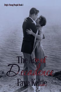 The Age of Decadence - Bright Young People, #1