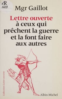 Lettre ouverte à ceux qui prêchent la guerre et la font faire aux autres