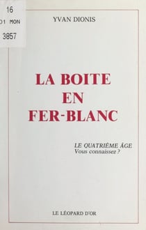 La boîte en fer-blanc - Le quatrième âge, vous connaissez ?
