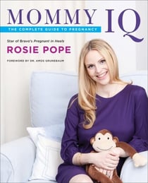 Mommy IQ - The Complete Guide to Pregnancy