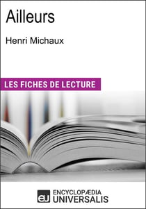 Ailleurs d'Henri Michaux - "Les Fiches de Lecture d'Universalis"