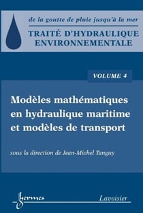Traité d'hydraulique environnementale - Volume 4 - Modèles mathématiques en hydraulique maritime et modèles de transport