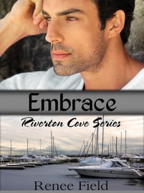 Embrace - Riverton Cove series, #1