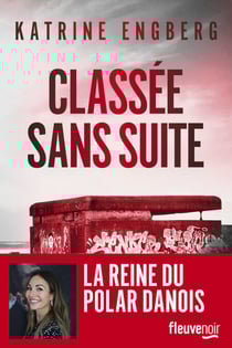Classée sans suite - Une enquête de Liv Jensen - Nouveauté 2025 thriller Katrine Engberg - La nouvelle reine du thriller scandinave