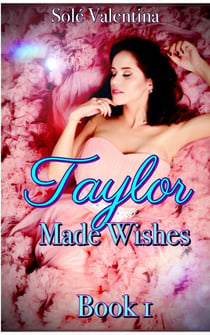 Taylor Made Wishes - Taylor, #1